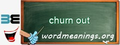 WordMeaning blackboard for churn out